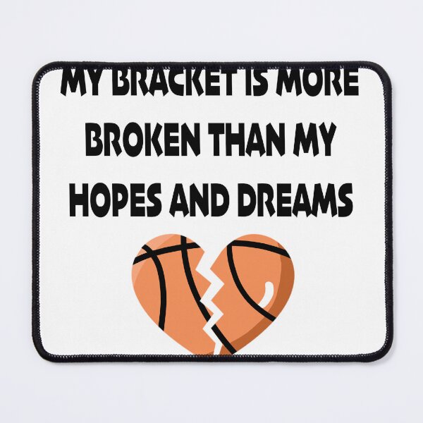 Item preview, Broken Bracket, Broken Dreams – Funny March Madness Design  designed and sold by MoiyaCreations.