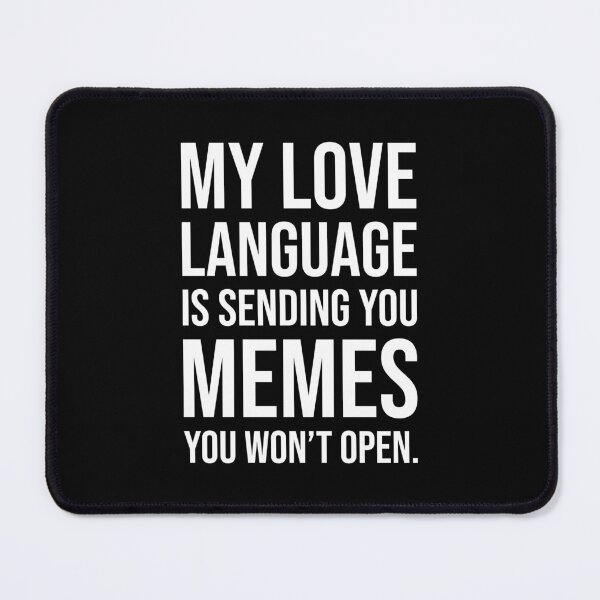 Item preview, My Love Language Is Sending Memes – Funny Romantic Humor designed and sold by chantastical.