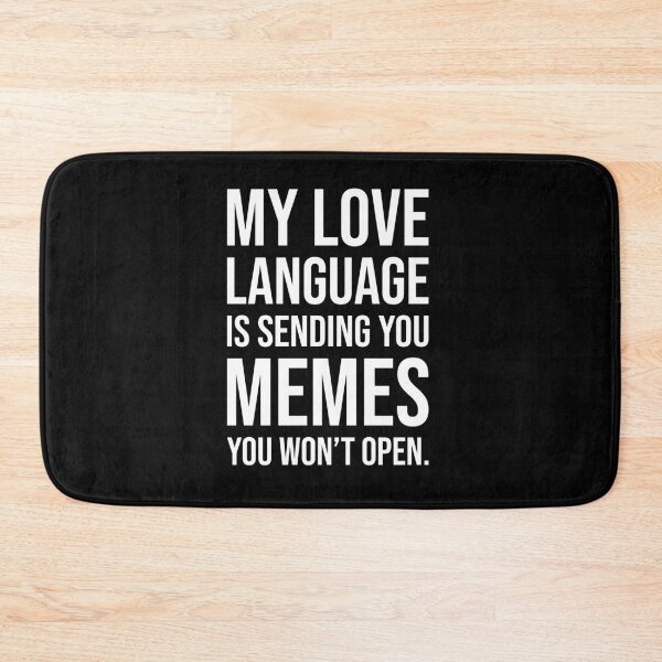 Item preview, My Love Language Is Sending Memes – Funny Romantic Humor designed and sold by chantastical.