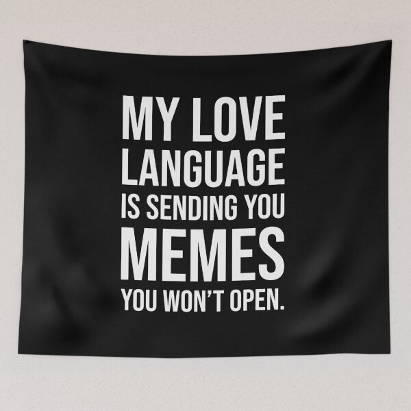 Item preview, My Love Language Is Sending Memes – Funny Romantic Humor designed and sold by chantastical.
