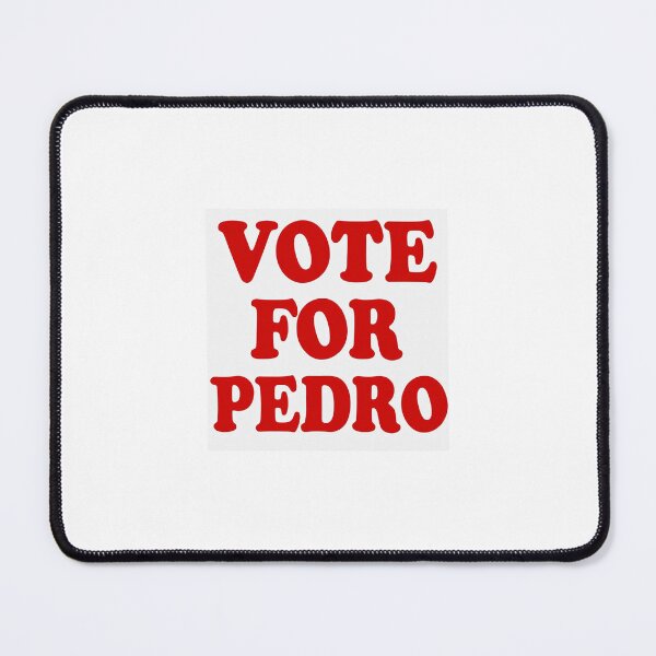 Item preview, Vote for Pedro designed and sold by wewatchthemoon.