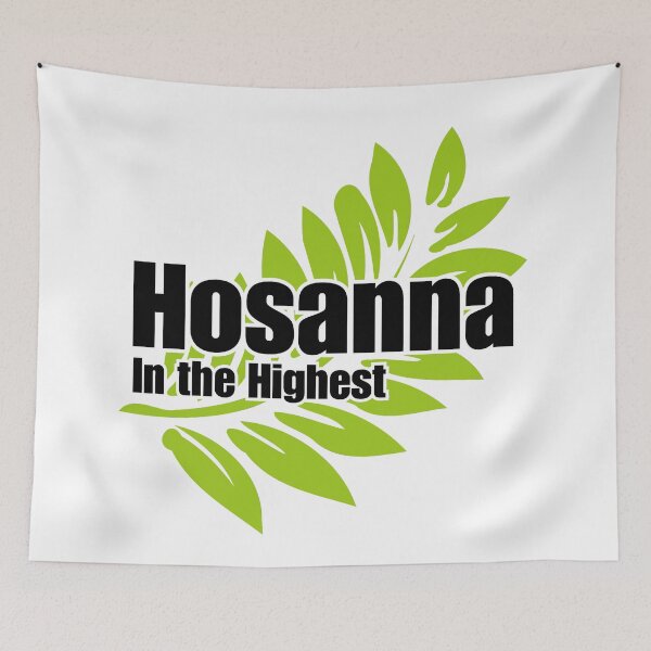 Item preview, Hosanna in the Highest, christian Quotes designed and sold by MoriaStore.