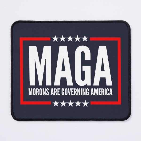 Item preview, Morons Are Governing America - funny maga acronym designed and sold by Thelittlelord.