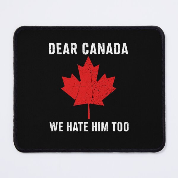 Item preview, Dear Canada We Hate Him Too designed and sold by varioarts.