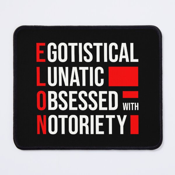 Item preview, Anti Elon Egotistical Lunatic Obsessed with Notoriety Acronym designed and sold by Siiiiichfried.