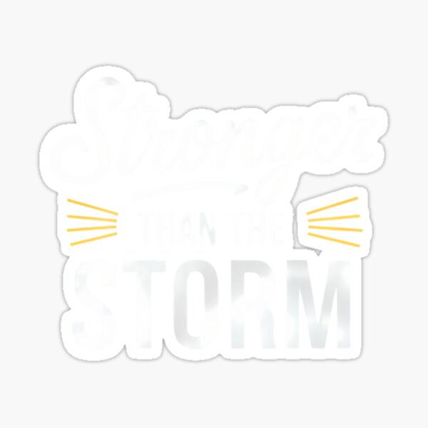 Item preview, Stronger Than The Storm designed and sold by tearbytea.