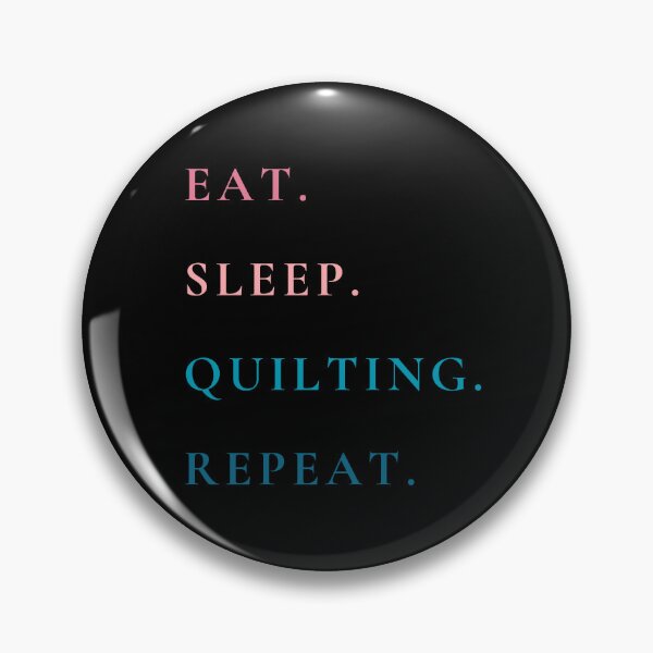 Item preview, Eat Sleep Quilting Repeat - Funny Quilting Quote - Quilting Lover designed and sold by Wiss2Arts.