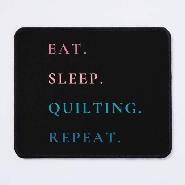 Item preview, Eat Sleep Quilting Repeat - Funny Quilting Quote - Quilting Lover designed and sold by Wiss2Arts.