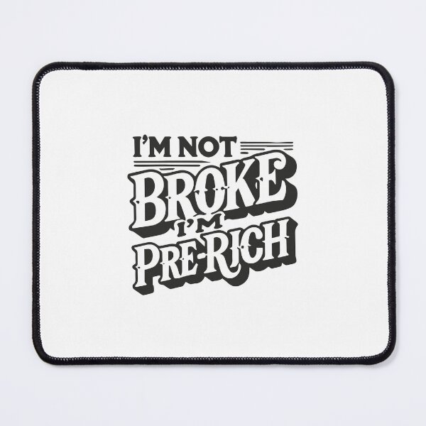 Item preview, I'm Not Broke I'm Pre-Rich – Funny Hustle Success Mindset designed and sold by chantastical.