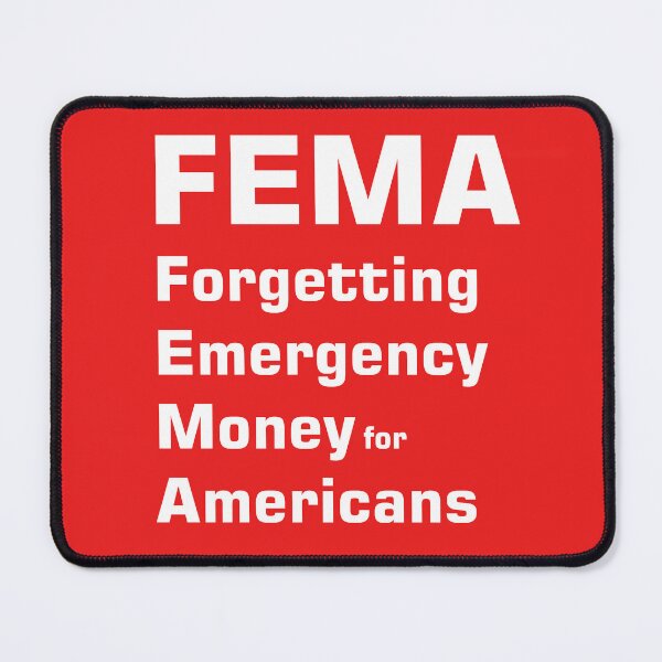 Item preview, FEMA Forgetting Emergency Money for Americans designed and sold by chadg73.