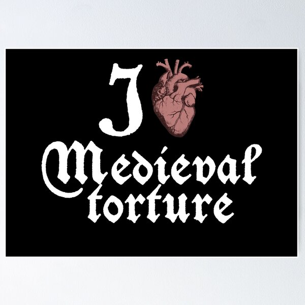 Item preview, I LOVE MEDIEVAL TORTURE designed and sold by Kathwranovich.