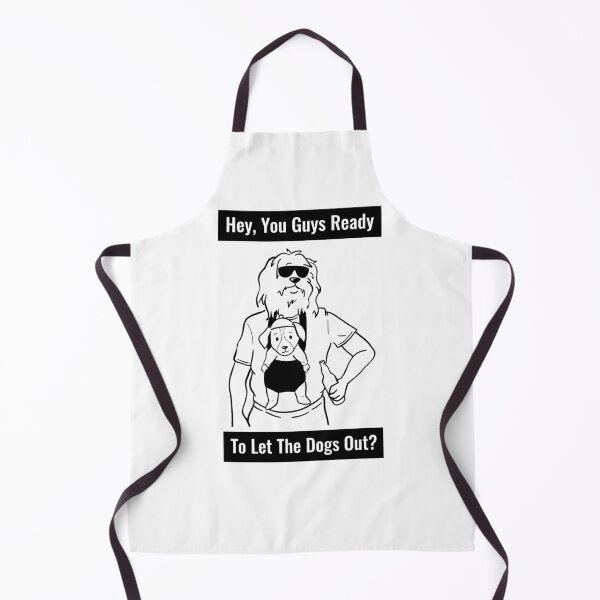 Item preview, Hey, You Guys Ready To Let The Dogs Out Humor designed and sold by SkiesOfBlue5150.