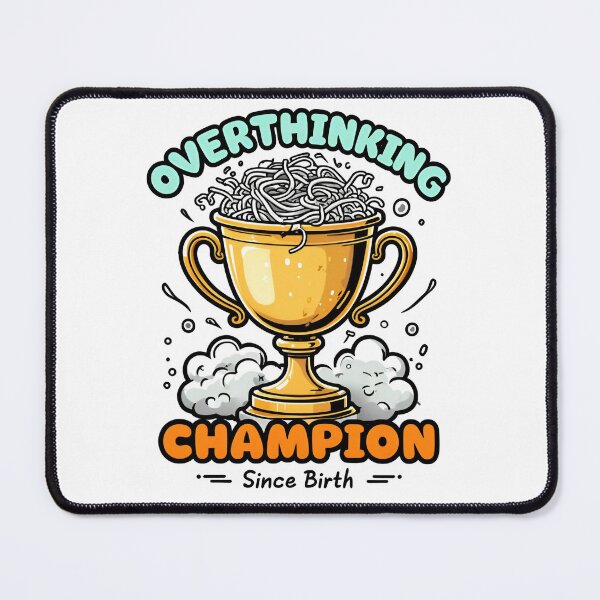 Item preview, Overthinking Champion Trophy – Funny Mental Health Humor Design designed and sold by InsightA.