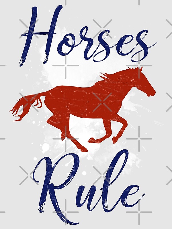 "Horses Rule" by cathelms | Redbubble