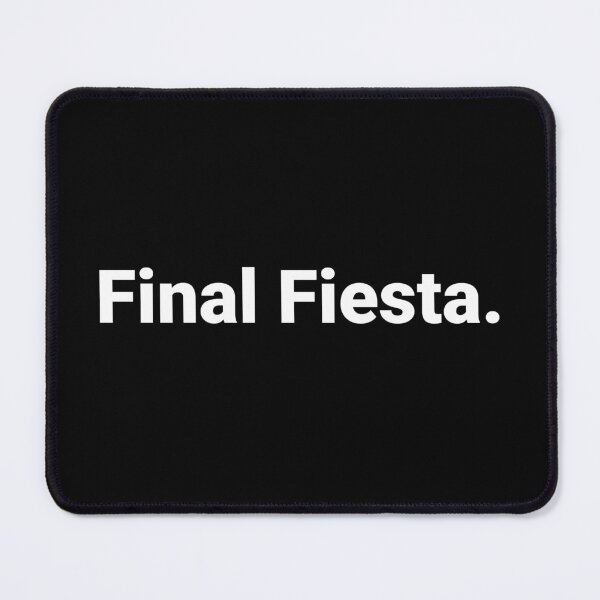 Item preview, Final Fiesta. designed and sold by Text-based T-Shirts and Gifts.