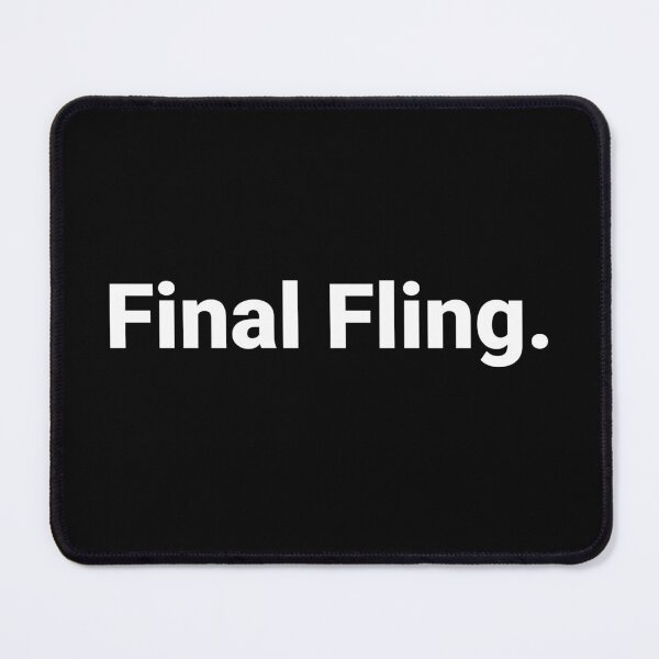 Item preview, Final Fling. designed and sold by Text-based T-Shirts and Gifts.