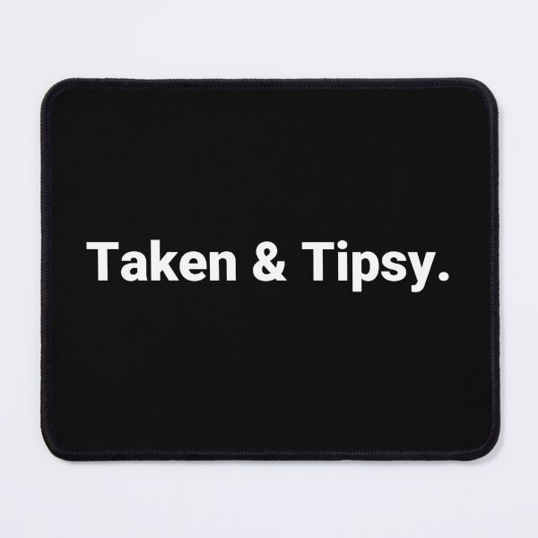 Item preview, Taken & Tipsy. designed and sold by Text-based T-Shirts and Gifts.