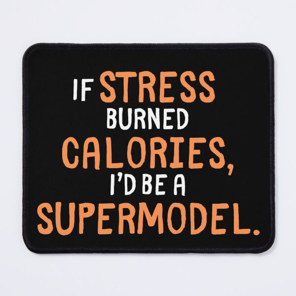 Item preview, If Stress Burned Calories, I'd Be a Supermodel – Funny Sarcastic Quote designed and sold by Doodle Whimsy.