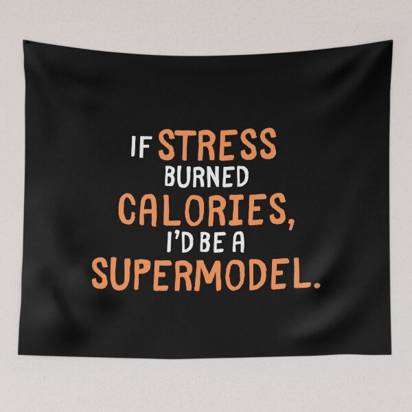 Item preview, If Stress Burned Calories, I'd Be a Supermodel – Funny Sarcastic Quote designed and sold by Doodle Whimsy.