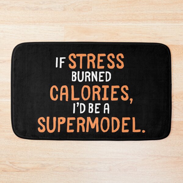 Item preview, If Stress Burned Calories, I'd Be a Supermodel – Funny Sarcastic Quote designed and sold by Doodle Whimsy.
