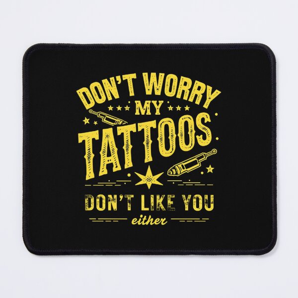 Item preview, Don't Worry My Tattoos Don't Like You Either – Bold and Edgy Tattoo Design with Tattoo Machine designed and sold by DesignDoodleArt.