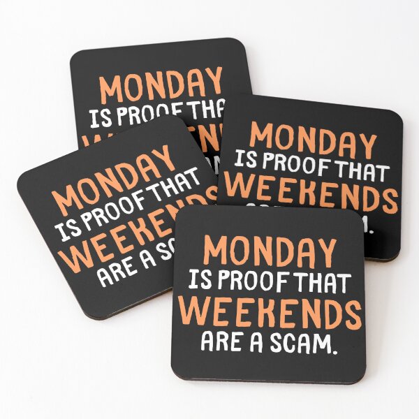 Item preview, Monday is Proof That Weekends Are a Scam – Funny Work Quote designed and sold by Doodle Whimsy.