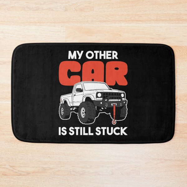 Item preview, MY OTHER CAR IS STILL STUCK - OFF ROAD GIFT designed and sold by KEF Custom.