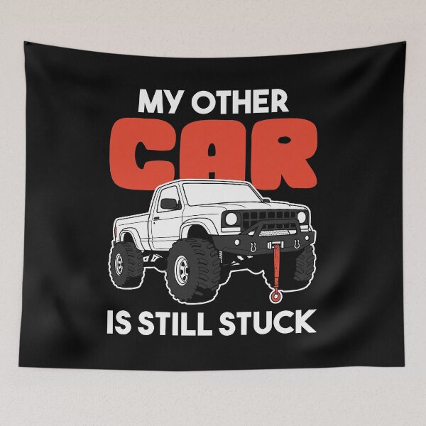 Item preview, MY OTHER CAR IS STILL STUCK - OFF ROAD GIFT designed and sold by KEF Custom.