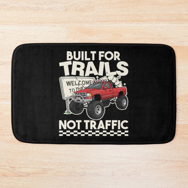 Item preview, BUILT FOR TRAILS, NOT TRAFFIC - OFF ROAD GIFT designed and sold by KEF Custom.