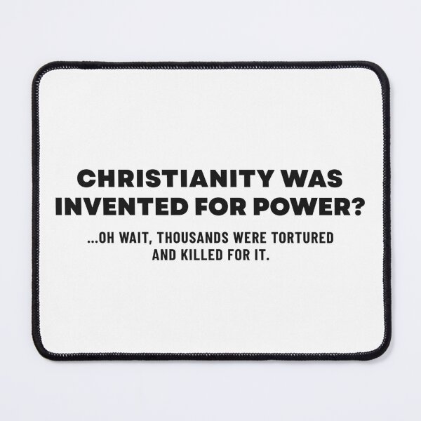 Item preview, Christianity Was for Power? Explain the Martyrs – Apologetics Tee designed and sold by CMTees.