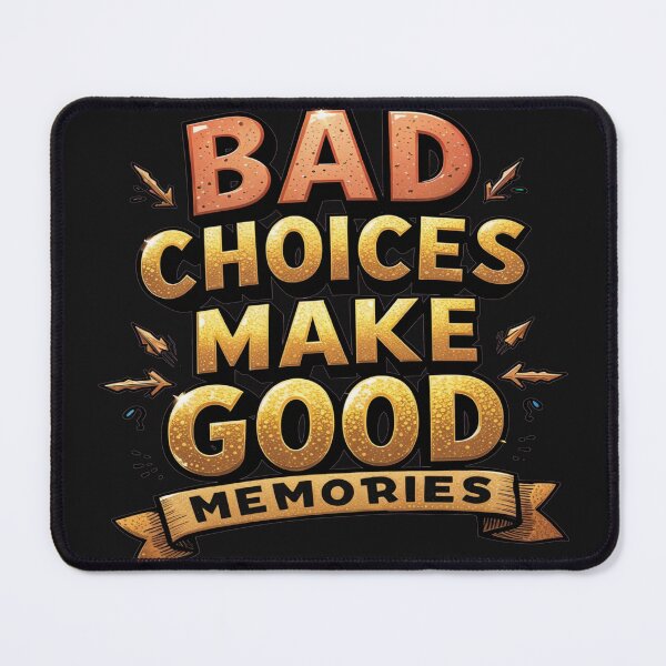 Item preview, Bold Motivation - Bad Choices Make Good Memories designed and sold by latelierdechris.