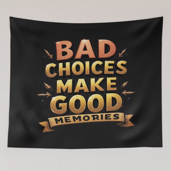 Item preview, Bold Motivation - Bad Choices Make Good Memories designed and sold by latelierdechris.