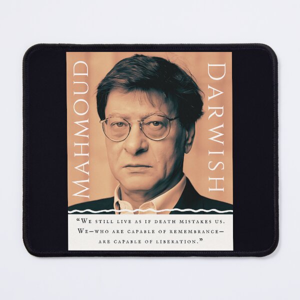 Item preview, Mahmoud Darwish quote: “We still live as if death mistakes us. We—who are capable of remembrance—are capable of liberation.” designed and sold by artbleed.