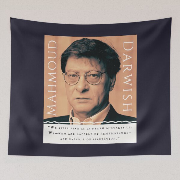 Item preview, Mahmoud Darwish quote: “We still live as if death mistakes us. We—who are capable of remembrance—are capable of liberation.” designed and sold by artbleed.
