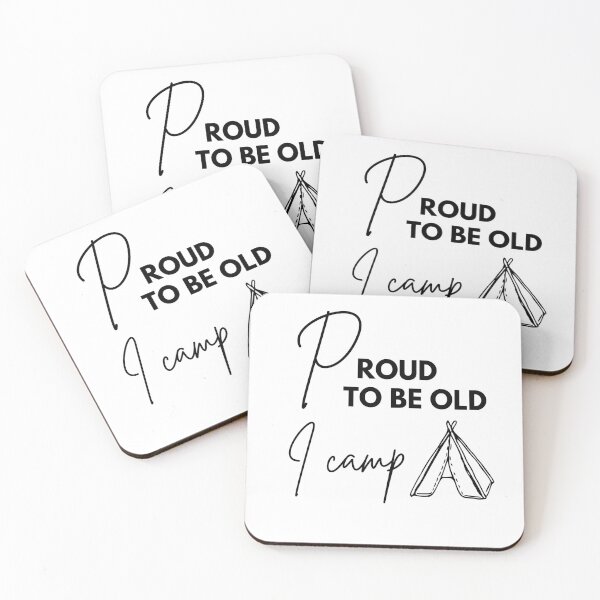 Item preview, Proud to be old, I camp designed and sold by WDWL idea2design.