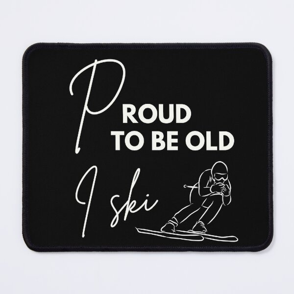 Item preview, Proud to be old, I ski designed and sold by WDWL idea2design.
