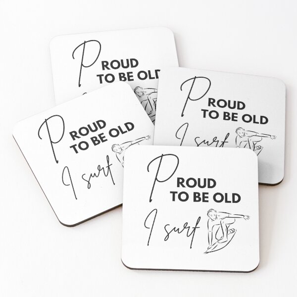 Item preview, Proud to be old, I surf designed and sold by WDWL idea2design.