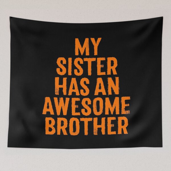 Item preview, My sister has an awesome brother. v.3 designed and sold by x1brett.