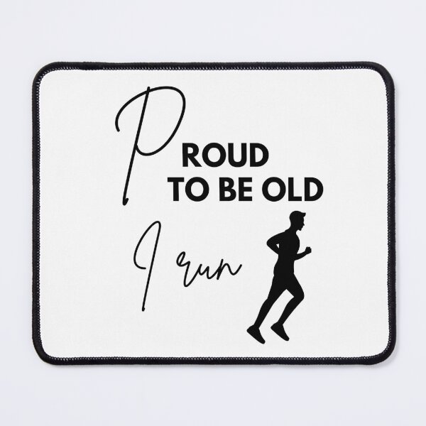 Item preview, Proud to be old, I run designed and sold by WDWL idea2design.