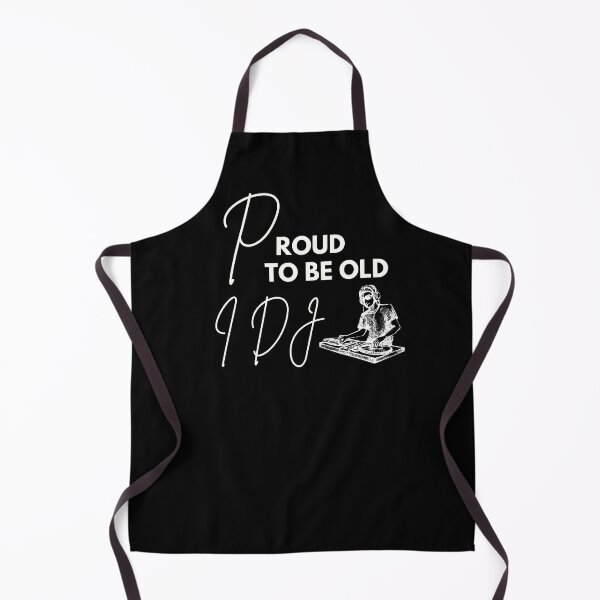 Item preview, Proud to be old, I DJ designed and sold by WDWL idea2design.