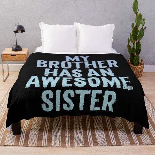 Item preview, My brother has an awesome sister. v.1 designed and sold by x1brett.