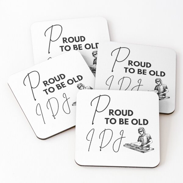 Item preview, Proud to be old, I DJ designed and sold by WDWL idea2design.