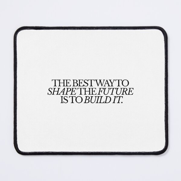 Item preview, The best way to shape the future is to build it. designed and sold by effortless business growth.