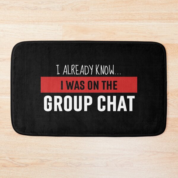 Item preview, I Already Know... I Was On The Group Chat designed and sold by dyedmisttees.