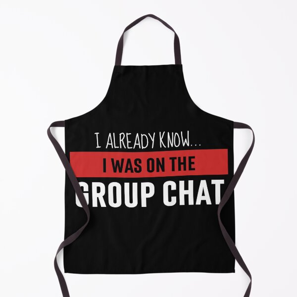 Item preview, I Already Know... I Was On The Group Chat designed and sold by dyedmisttees.
