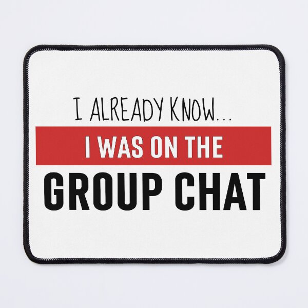 Item preview, I Already Know... I Was On The Group Chat - Black text designed and sold by dyedmisttees.