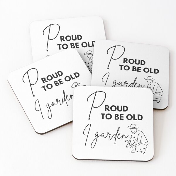 Item preview, Proud to be old, I garden designed and sold by WDWL idea2design.
