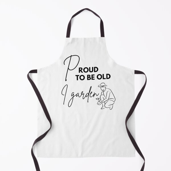 Item preview, Proud to be old, I garden designed and sold by WDWL idea2design.