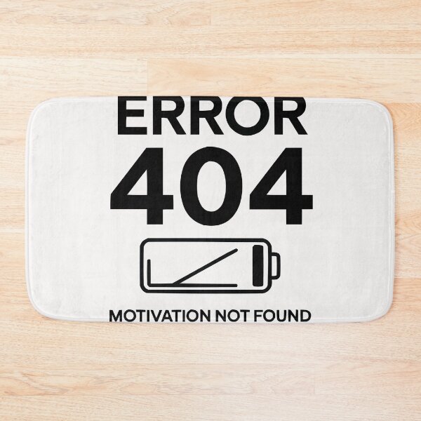 Item preview, Motivation, 404 error no motivation, not found, depression designed and sold by PhotoArtMC.