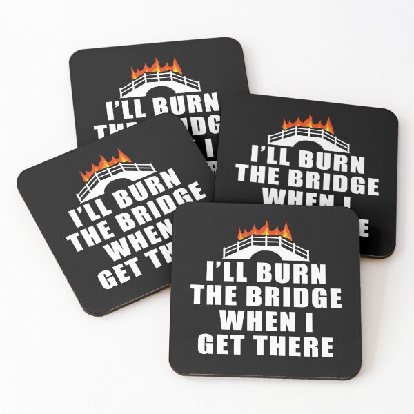 Item preview, Funny Burning Bridges Quote designed and sold by BoggsNicolasArt.